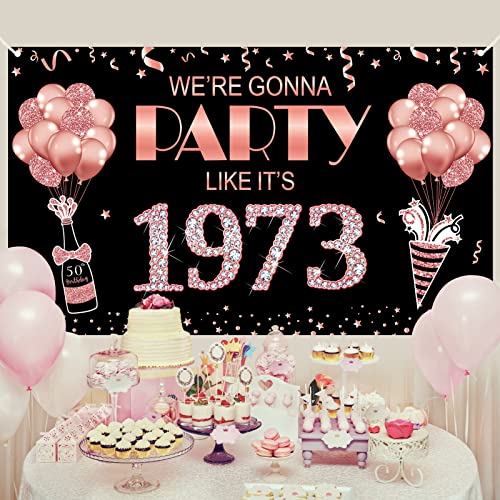 Large 50th Birthday Banner Backdrop Decorations for Women, Rose Gold We're Gonna Party Like It's 1973 Sign Party Supplies, Happy Fifty Birthday Poster for Outdoor Indoor