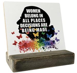 feminist wood plaque gift, women belong in all places where decisions are being made, plaque with wooden stand, wood sign plaque gift, ruth bader ginsburg, rbg woman's rights