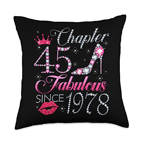 Happy 45th Birthday Gift For Ladies Women Chapter 45 Fabulous Since 1978 45Th Birthday Gift for Women Throw Pillow, 18x18, Multicolor