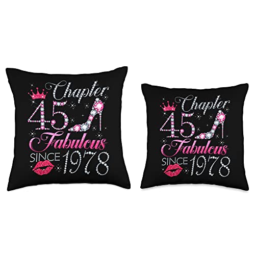 Happy 45th Birthday Gift For Ladies Women Chapter 45 Fabulous Since 1978 45Th Birthday Gift for Women Throw Pillow, 18x18, Multicolor