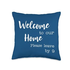 funny housewarming home décor accessories welcome to our home please leave by 9 pm blue farmhouse throw pillow, 16x16, multicolor