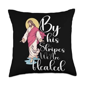 by his stripes we are healed jesus christianity god praying prayer pastor throw pillow, 18x18, multicolor
