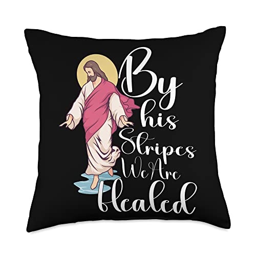 By His Stripes We Are Healed Jesus Christianity God Praying Prayer Pastor Throw Pillow, 18x18, Multicolor
