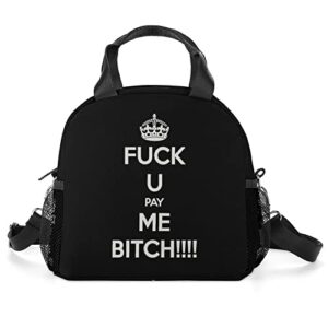 fuck u pay me bitch printed lunch box tote bag with handles and shoulder strap for men women work picnic