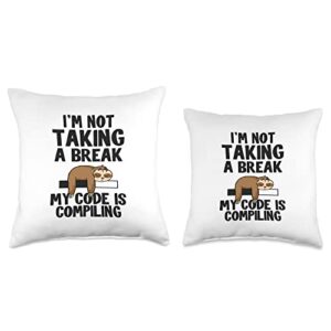 Coding Geeks & Nerd Computer Science Gifts For Men I'm Not Taking A Break My Code is Compiling Sloth Programmer Throw Pillow, 18x18, Multicolor