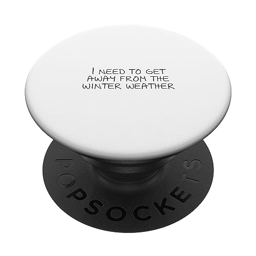 I need to get away from the winter weather PopSockets Standard PopGrip