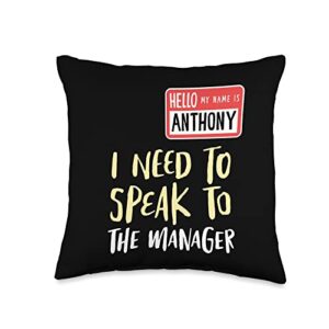 hello my name is anthony i need to speak the manager throw pillow