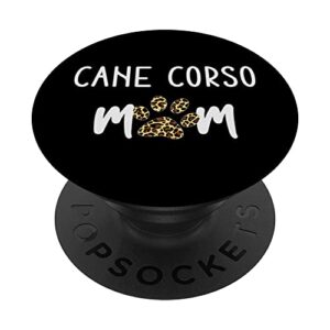 cane corso mom funny cane corso dog lovers gift mom womens popsockets swappable popgrip