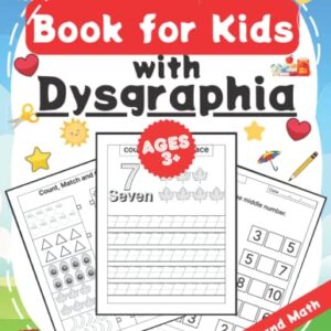 Book for Kids with Dysgraphia: Tracing Workbook For Kids 3-5 - 100 Activities to improve writing and reading skills of dyslexic children | Numbers and Math for Beginners