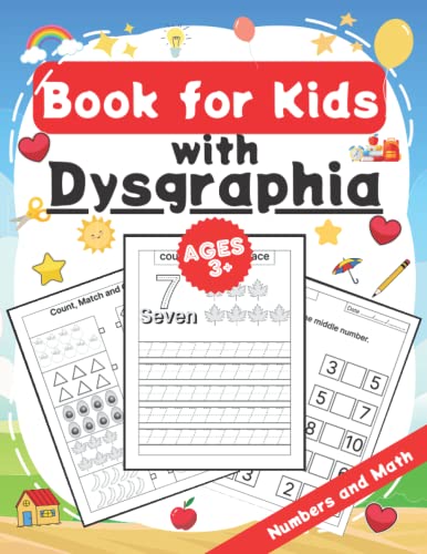 Book for Kids with Dysgraphia: Tracing Workbook For Kids 3-5 - 100 Activities to improve writing and reading skills of dyslexic children | Numbers and Math for Beginners