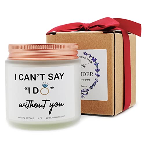 I Can't Say I Do Without You Lavender Scented Candles,Valentine's Day Gifts for Women,Funny Bridesmaid Gifts Wedding Day,Engagement Gift for Boyfriend,Wife (4 OZ)