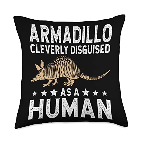 Armadillo Lover gifts for women and men Armadillo Cleverly Disguised as a Human Throw Pillow, 18x18, Multicolor