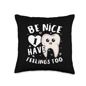 dentists humor sayings dental assistant gift be nice i have feeling too cute tooth dentistry throw pillow, 16x16, multicolor