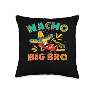 cinco de mayo party gift tee nacho average big bro brother sibling cinco de mayo party throw pillow, 16x16, multicolor