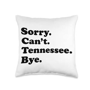 funny us tennessee gift for men & women sorry can't bye-funny usa state tennessee throw pillow, 16x16, multicolor