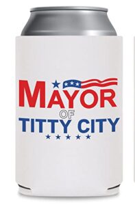 mayor of titty city can coozie - gag gift - white elephant gift - beer can holder cooler sleeve - soda beer caddie - party humor decoration (mayor of titty city)