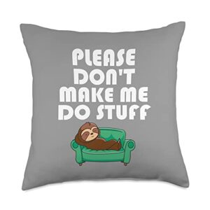 please don't make me do stuff lazy people gift funny please don't make me do stuff, lazy sloth lover, cool throw pillow, 18x18, multicolor