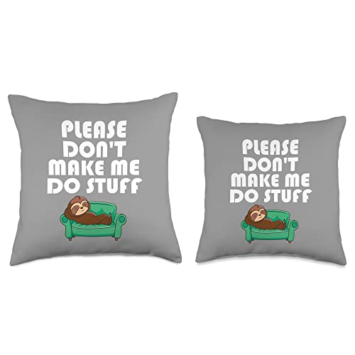 Please Don't Make Me Do Stuff Lazy People Gift Funny Please Don't Make Me Do Stuff, Lazy Sloth Lover, Cool Throw Pillow, 18x18, Multicolor