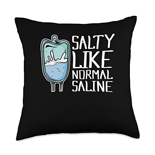 Funny Nursing Student & Nurses Gifts Salty Like Normal Saline Nurse Throw Pillow, 18x18, Multicolor