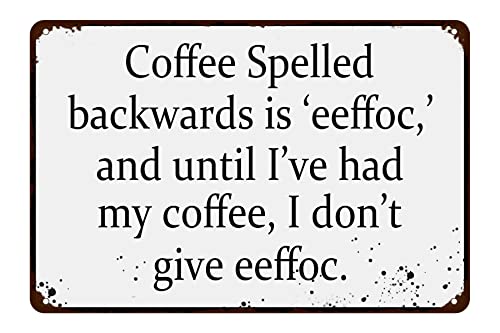 Coffee Spelled Backwards is Eeffoc Funny Tin Sign Coffee Bar Kitchen Home Decor 12" x 8"