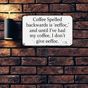 Coffee Spelled Backwards is Eeffoc Funny Tin Sign Coffee Bar Kitchen Home Decor 12" x 8"