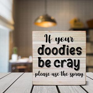 If Your Doodies Be Cray Wooden Box Sign Desk Decor Bathroom Quote Wood Box Sign for Home Bathroom Shelf Table Decoration 5 X 5 Inch