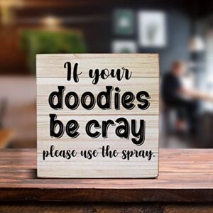 If Your Doodies Be Cray Wooden Box Sign Desk Decor Bathroom Quote Wood Box Sign for Home Bathroom Shelf Table Decoration 5 X 5 Inch