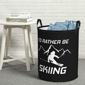 I'D Rather Be Skiing Laundry Hamper Large Round Laundry Basket With Handles, For Clothes Storage Bathroom Laundry