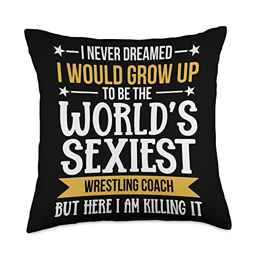 Wrestling Training Perfect Worlds Sexiest Coach Worlds Sexiest Wrestling Coach Throw Pillow, 18x18, Multicolor