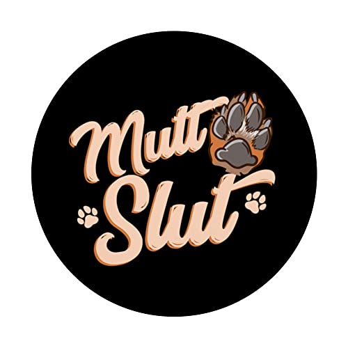 Mutt Slut Animal Rights Dog Rescuer Volunteer Doggo Adoption PopSockets Swappable PopGrip