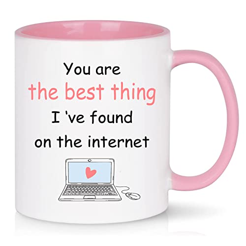 You Are The Best Thing I Found Online Mug Valentines Day Gifts for Her Girlfriend Wife Funny Valentines Gift for Girlfriend, Wife, Women 11 Ounce Pink Handle