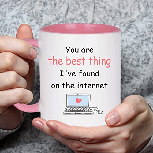 You Are The Best Thing I Found Online Mug Valentines Day Gifts for Her Girlfriend Wife Funny Valentines Gift for Girlfriend, Wife, Women 11 Ounce Pink Handle