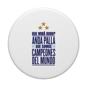 Que Miras Bobo? Argentina Campeones del Mundo PopSockets Standard PopGrip