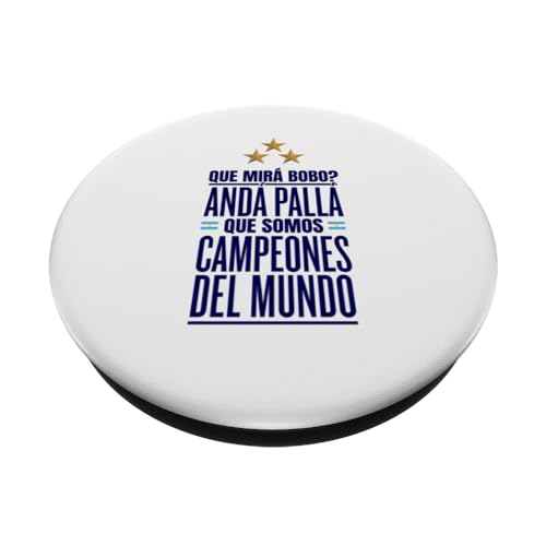 Que Miras Bobo? Argentina Campeones del Mundo PopSockets Standard PopGrip