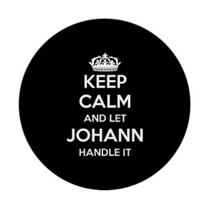 Keep Calm Handle It - Personalized First Name Funny Johann PopSockets Standard PopGrip