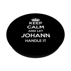 Keep Calm Handle It - Personalized First Name Funny Johann PopSockets Standard PopGrip