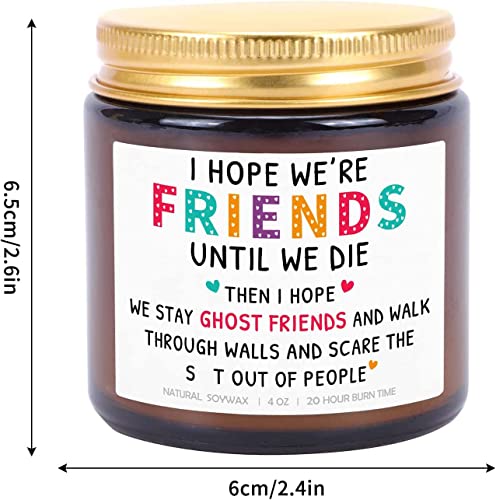 Friendship Gift Candles for Women, I Hope We're Friends Until We Die, Gifts Candle Crazy Bestie Birthday Present for Best Friend, Sister, Coworker, Lavender Scented (4 oz)