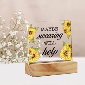 Maybe Swearing Will Help Quote Desk Decor Acrylic Desk Sign Humorous Acrylic Plaque Home Office Desk Shelf Decoration 4.7"x4.7"