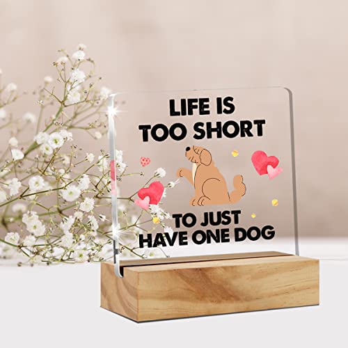 Life is Too Short to Just Have One Dog Quote Desk Decor Acrylic Desk Sign Dog Lover Acrylic Plaque Home Living Room Desk Shelf Decoration 4.7"x4.7"