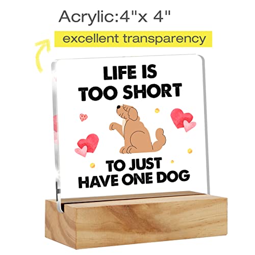 Life is Too Short to Just Have One Dog Quote Desk Decor Acrylic Desk Sign Dog Lover Acrylic Plaque Home Living Room Desk Shelf Decoration 4.7"x4.7"