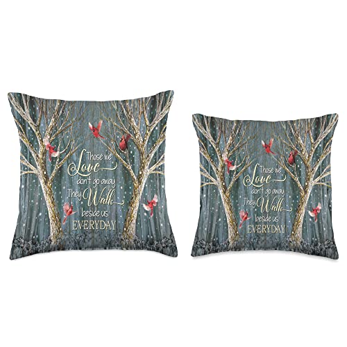 Birdwatching Gifts For Bird Watchers Christmas Tee Forest Winter Cardinal Those We Love Don't Go Away Heaven Throw Pillow, 18x18, Multicolor