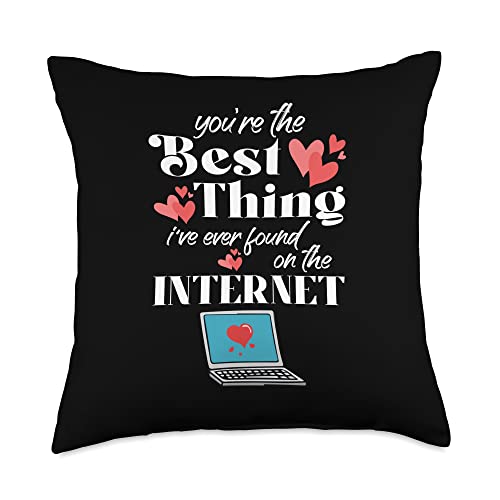 Internet Lover Funny Saying - DressedForDuty You're The Best Thing I've Ever Found On Internet Throw Pillow, 18x18, Multicolor