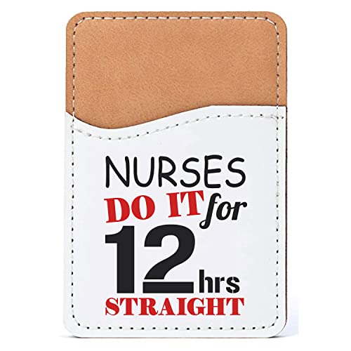 DistinctInk Adhesive Phone Wallet / Card Holder – Universal Vegan Leather Credit Card ID Adhesive Sleeve, Travel Light with Essential Items - Nurses Do It For 12 Hours Straight