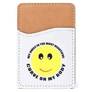distinctink adhesive phone wallet / card holder – universal vegan leather credit card id adhesive sleeve, travel light with essential items - my smile most beautiful curve on my body