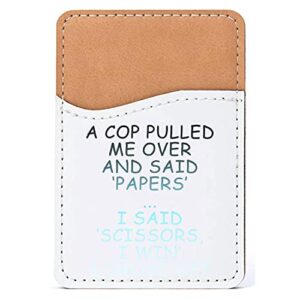 distinctink adhesive phone wallet / card holder – universal vegan leather credit card id adhesive sleeve, travel light with essential items - cop pulled over, rock paper scissors