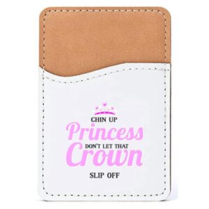 distinctink adhesive phone wallet / card holder – universal vegan leather credit card id adhesive sleeve, travel light with essential items - chin up princess don't let that crown slip off