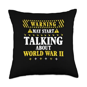 history warning may start talking about world-war history lover warning may start talking about world-war ii throw pillow, 18x18, multicolor