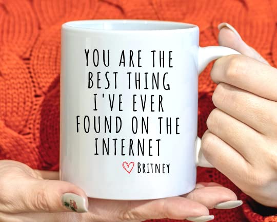 You Are The Best Thing I Ever Found On The Internet Mug, Boyfriend Valentines Day Gift for Him, Funny Gift for Him, Husband Anniversary Gift