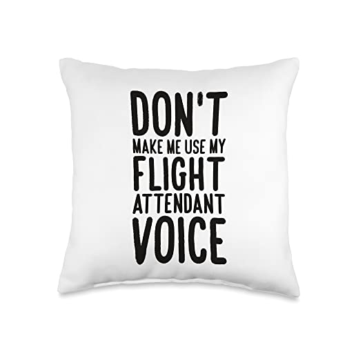 Funny Flight Attendant Gifts Make Me Use My Flight Attendant Voice Throw Pillow, 16x16, Multicolor