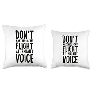 Funny Flight Attendant Gifts Make Me Use My Flight Attendant Voice Throw Pillow, 16x16, Multicolor